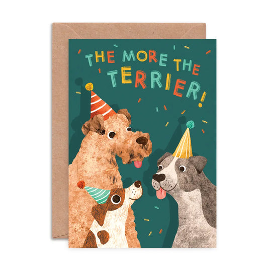 Emily Nash Birthday Card A6 - The More the Terrier!