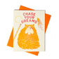 Wenskaart Chase your Dreams - Bromstad Printing Co.