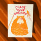 Wenskaart Chase your Dreams - Bromstad Printing Co.